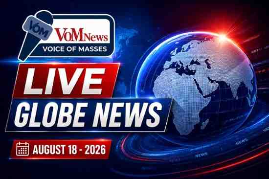 Live Globe News August 18 – 2026 | VoM News