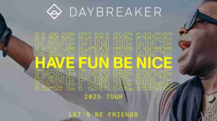 Daybreakers Announces 2025 “Have Fun, Be Nice” Tour