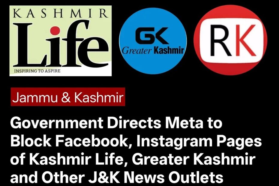 Meta Blocks Kashmir Life, Greater Kashmir & Rising Kashmir Social Media Pages ; Political Leaders Condemn Restriction