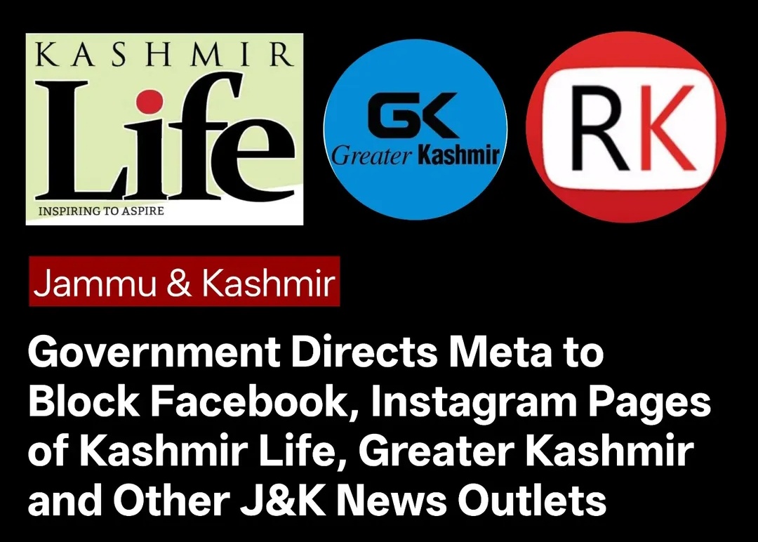 Meta Blocks Kashmir Life, Greater Kashmir & Rising Kashmir Social Media Pages ; Political Leaders Condemn Restriction