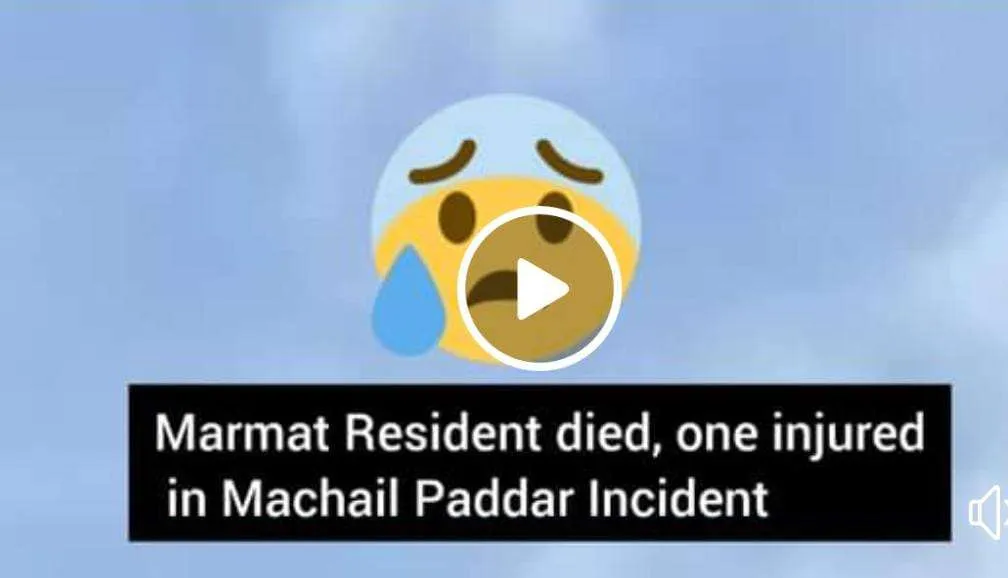 Machail Paddar Incident: Marmat Resident died, one injured during drilling work